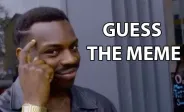 Guess The Meme img