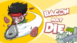 Bacon May Die