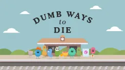 Dumb Ways to Die