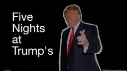 Five Nights at Trump’s