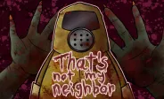 That’s Not My Neighbor img